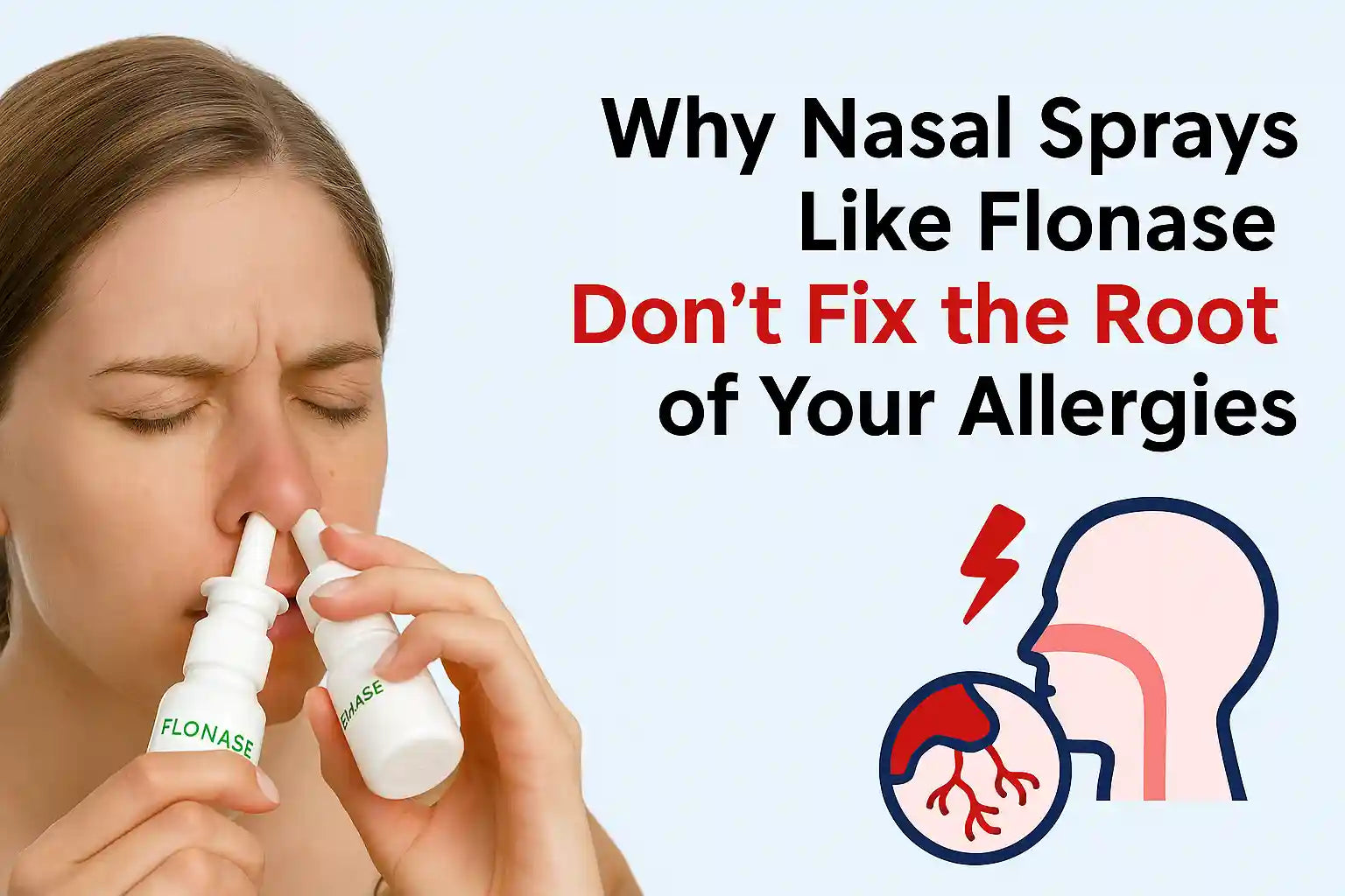 Why Nasal Sprays Like Flonase Don’t Fix the Root of Your Allergies