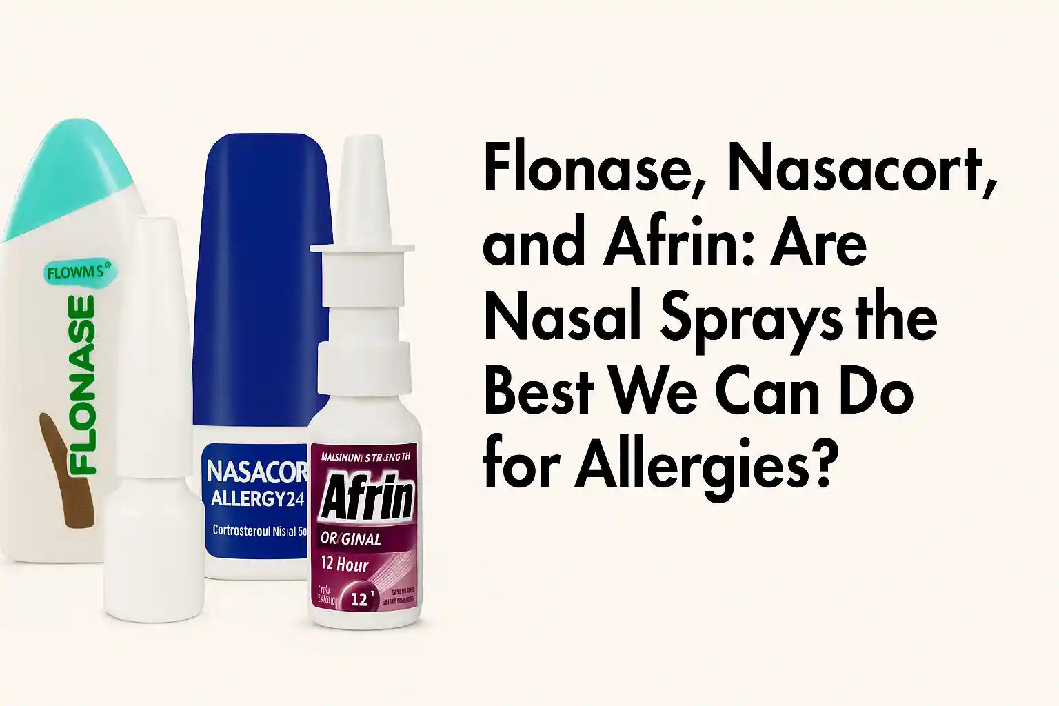 Flonase, Nasacort, and Afrin: Are Nasal Sprays the Best We Can Do for Allergies?